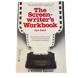 The Screenwriter's Workbook: Exercises and Step-by-Step Instruction By Syd Field